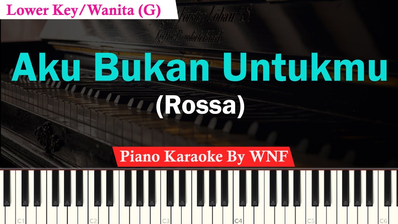 Rossa - Aku Bukan Untukmu Karaoke Female Low Key | Piano Karaoke