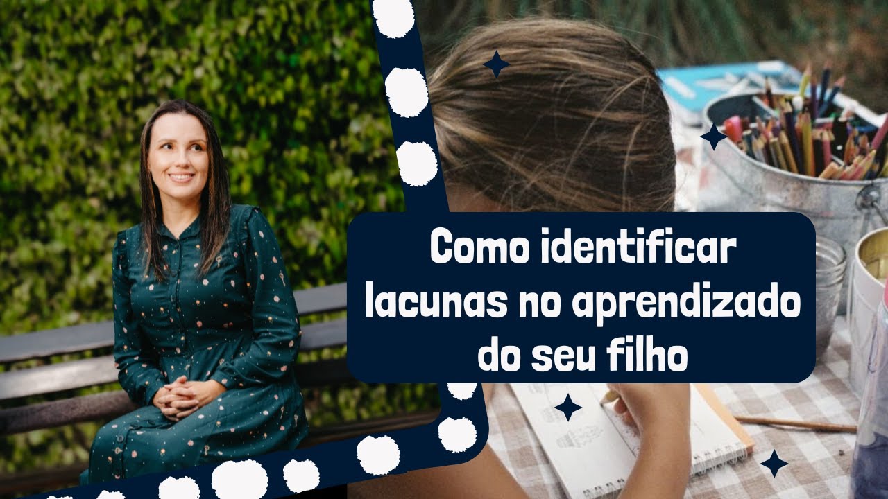 #25 Como identificar lacunas no aprendizado do seu filho