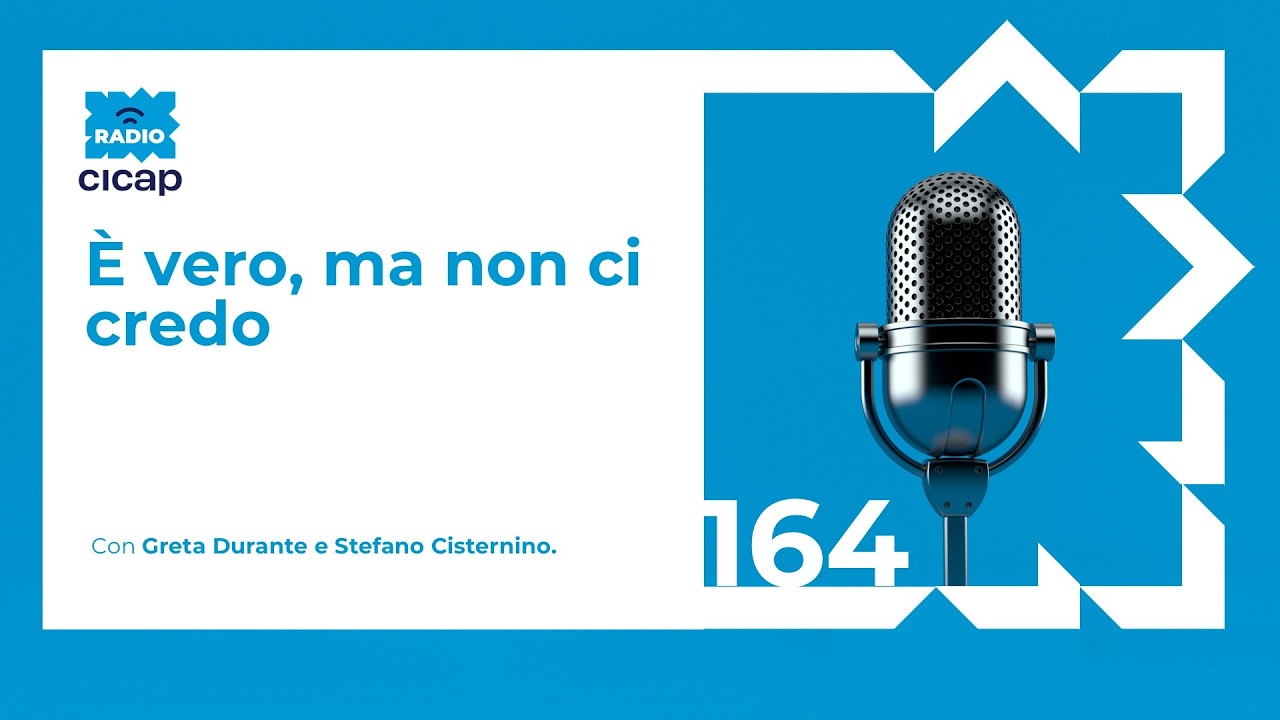 E' vero, ma non ci credo - con Greta Durante e Stefano Cisternino