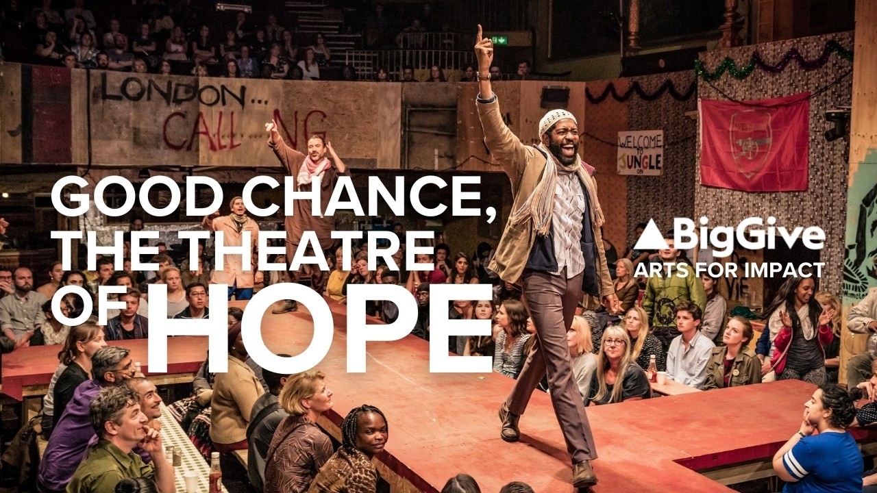 Support Good Chance with DOUBLE the impact! Big Give, Arts for Impact 2026