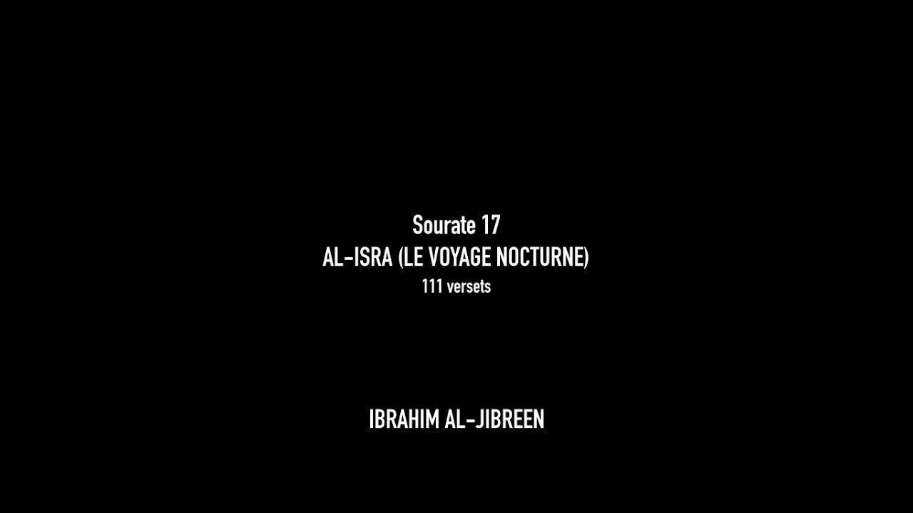 Sourate Al-Isra - Ibrahim Al-Jibreen (sous-titres français)