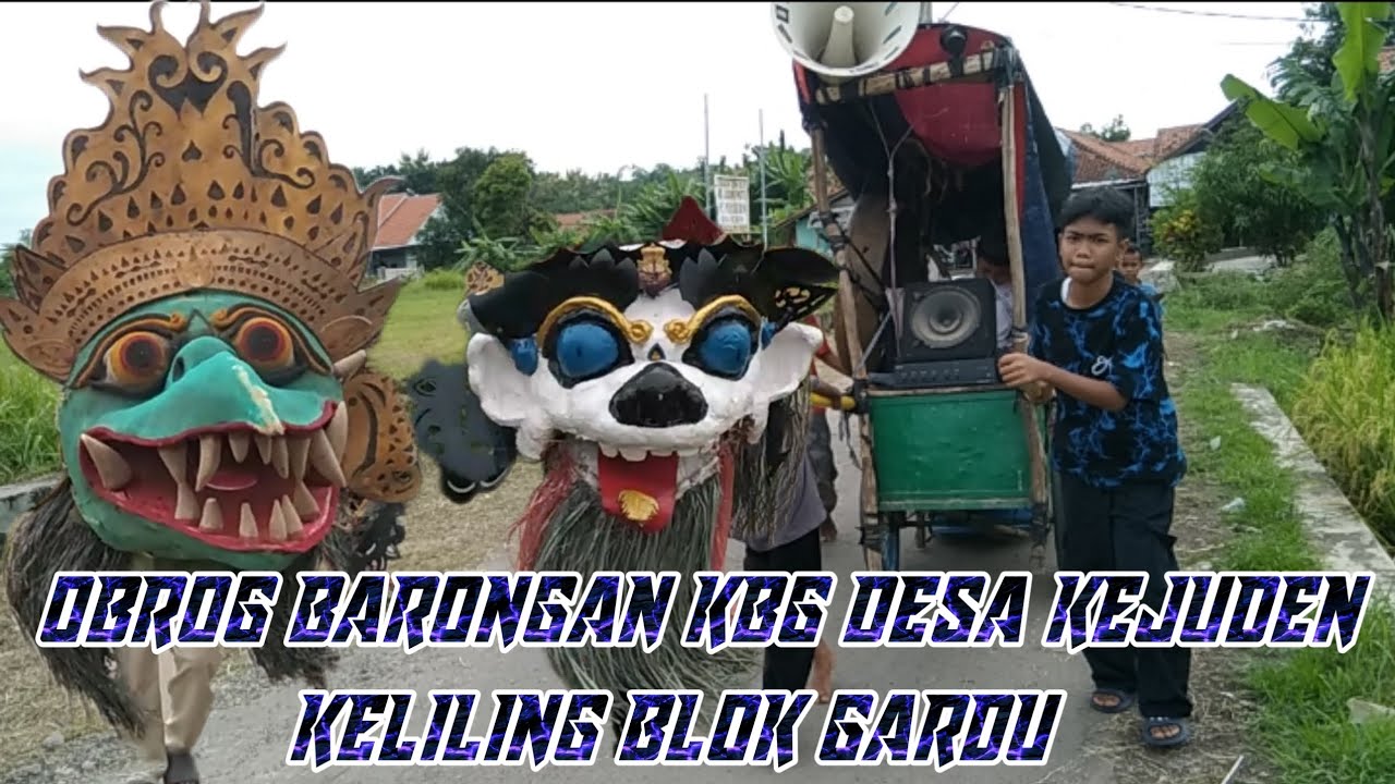 OBROG BARONGAN KBG DESA KEJUDEN KELILING BLOK GARDU #creatorsearchinsights #obrogramdhan#barongan