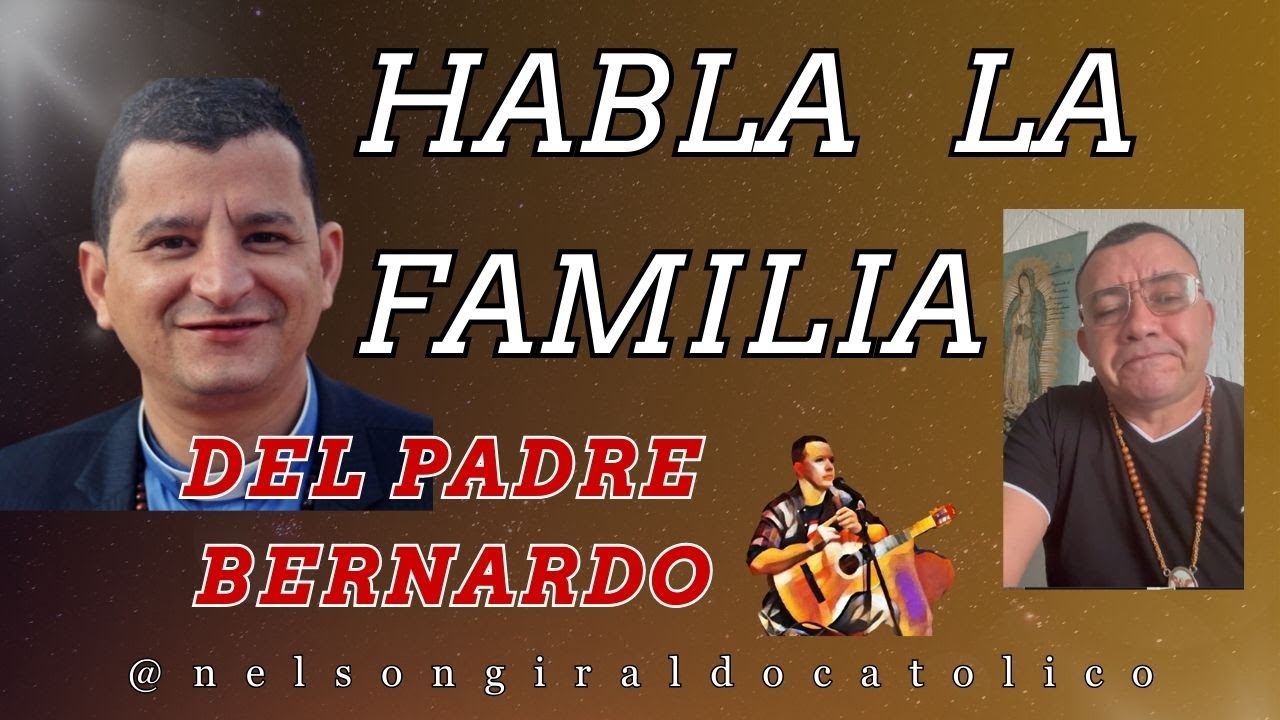 HABLA LA FAMILIA DEL PADRE BERNARDO