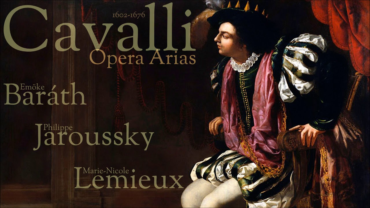 Cavalli - Opera Arias - Lemieux - Jaroussky -  Baráth