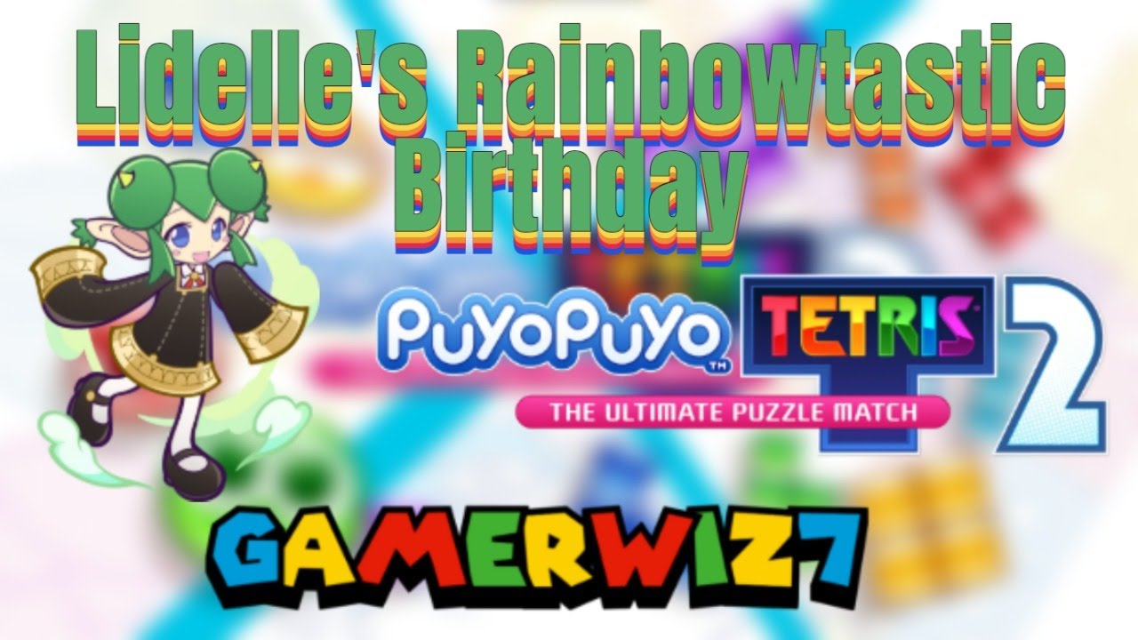 Lidelle's Rainbowtastic Birthday (Puyo Puyo Tetris 2)