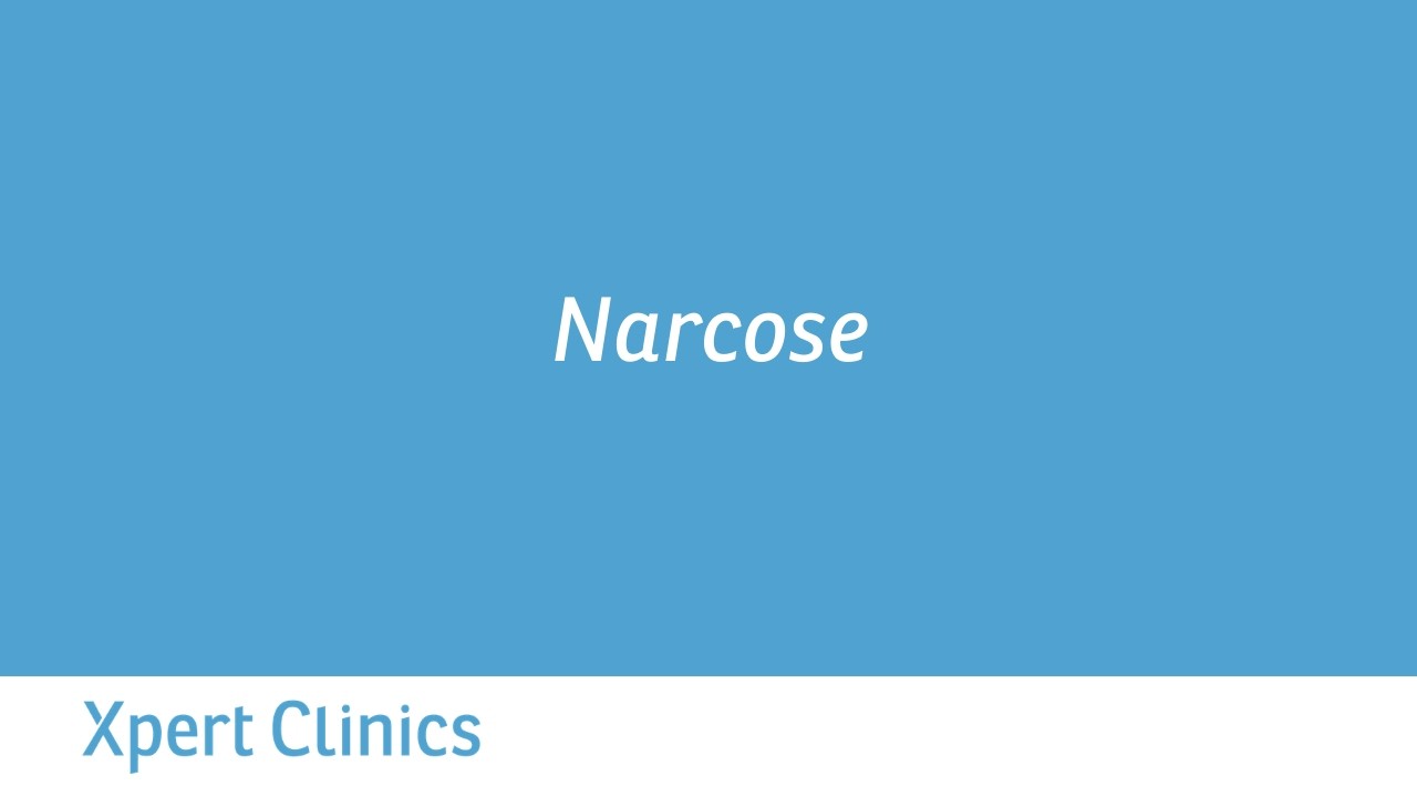 Narcose - Xpert Clinics