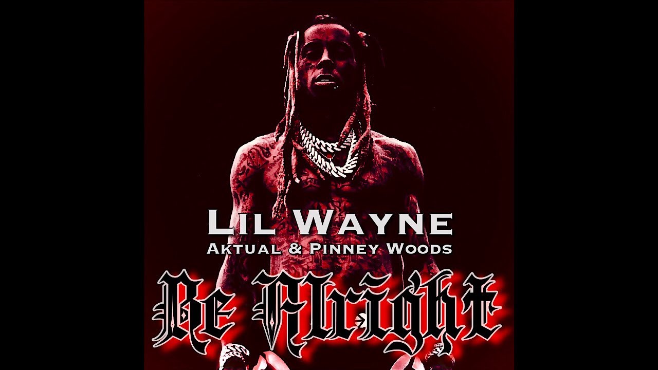 Lil Wayne, Aktual & Pinney Woods - Be Alright (2010 Audio Single)