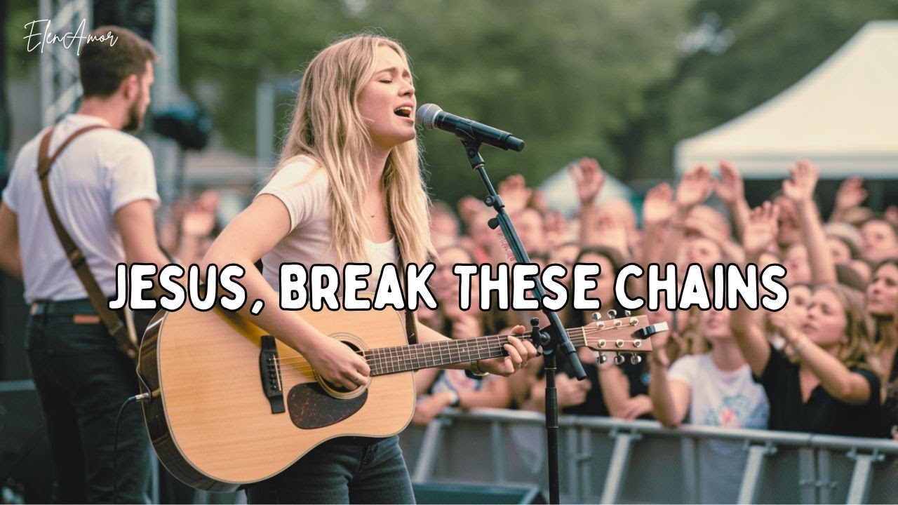 ElenAmor – Jesus, Break These Chains (Powerful Worship Song)