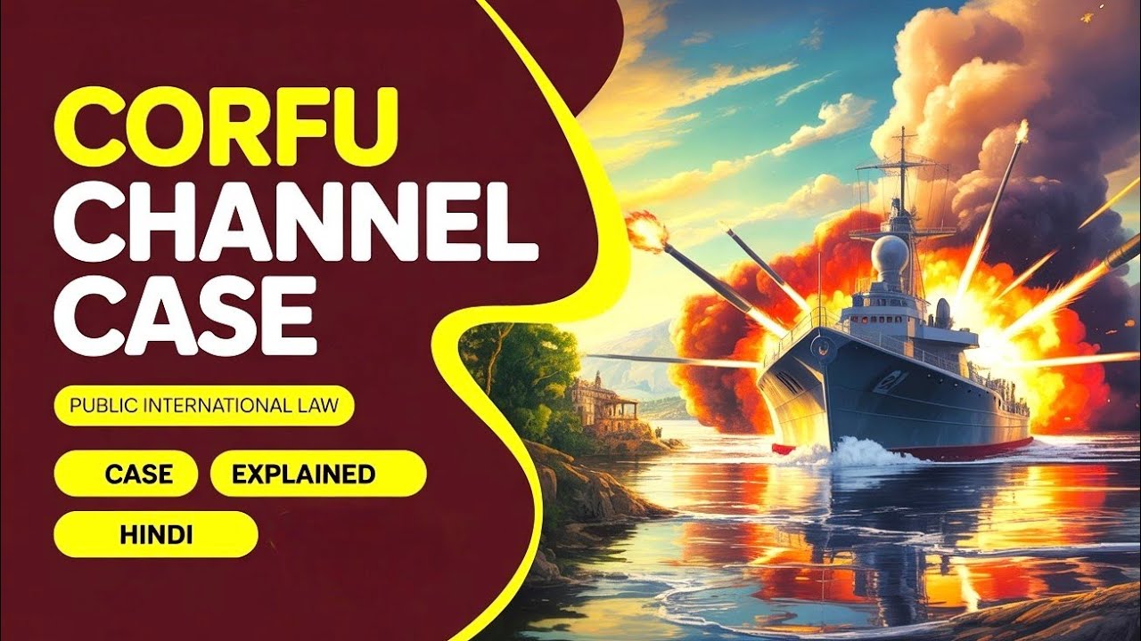 Corfu Channel Case | United Kingdom Vs Albania 1949 | ICJ | Public Internation Law | हिंदी में Case