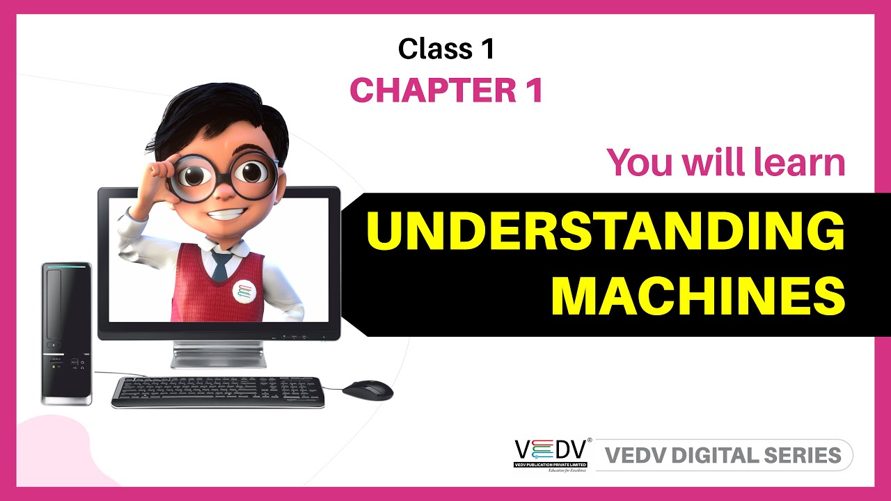 UNDERSTANDING MACHINES - CLASS 1 chapter 1