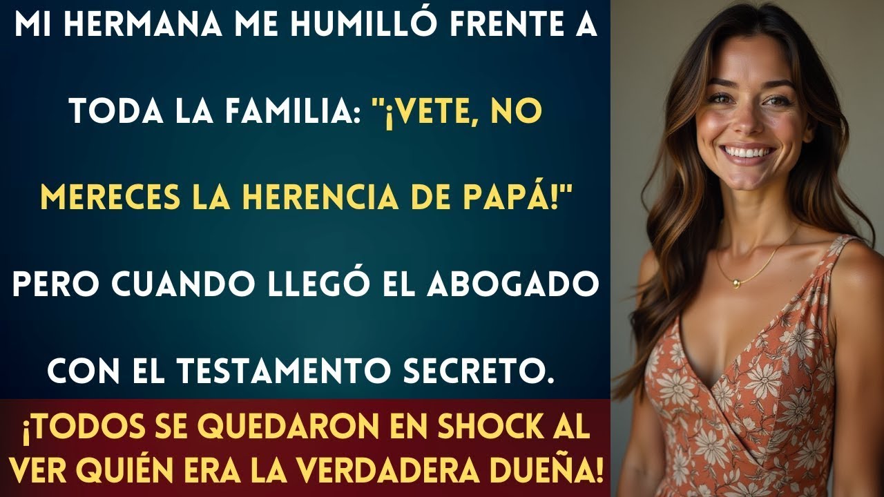 Mi Hermana Me Echó de Casa Diciendo ... ¡No Mereces Ser Parte de la Familia!  Pero No Sabía