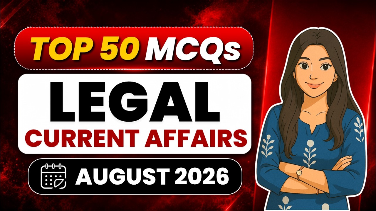 Top 50 MCQs Legal Current Affairs August 2026 | Judiciary, CLAT, CUET PG, AILET | Dipshikha Anand