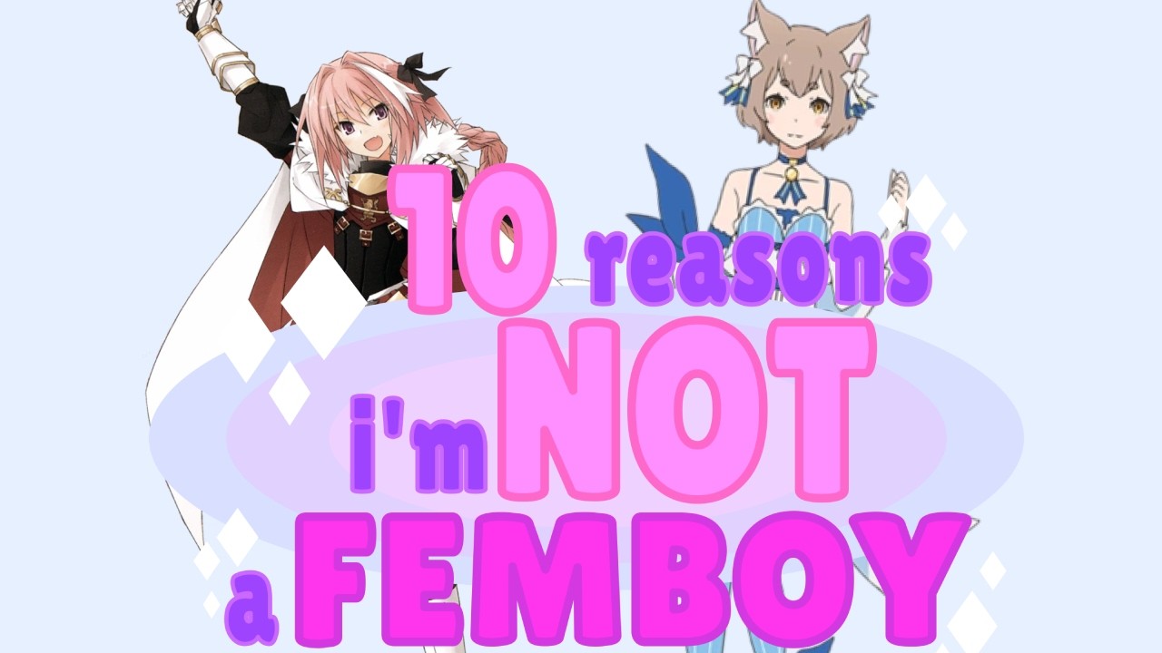 10 Reasons i'm NOT a femboy