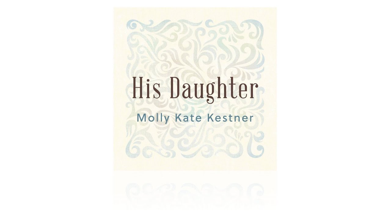 His Daughter ~ Molly Kate Kestner ~ iTunes Version