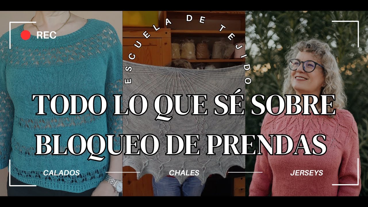 Todo lo que sé sobre el BLOQUEO de prendas tejidas
