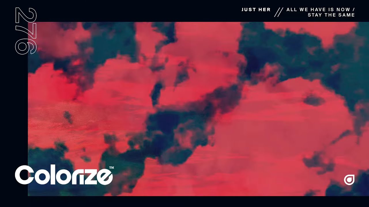 Premiere: Just Her - All We Have Is Now