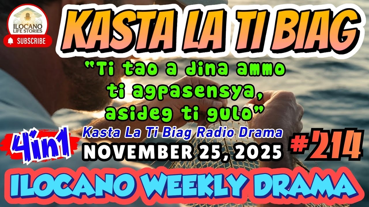 Kasta La Ti Biag #214 4 in 1 - ILOCANO RADIO DRAMA | November 25, 2025 #kastalatibiag #newupload