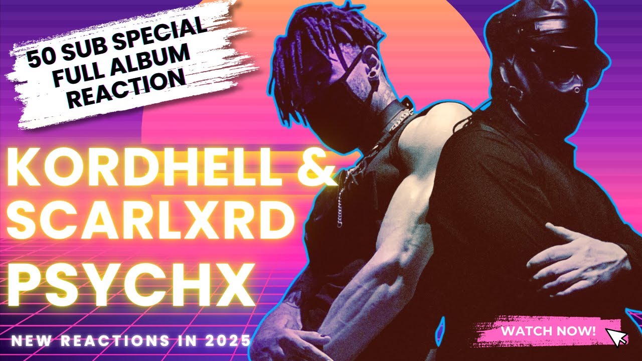 🔴 FULL ALBUM | Kordhell & Scarlxrd | PSYCHX | 50 Sub Special 🎊🎉🥳