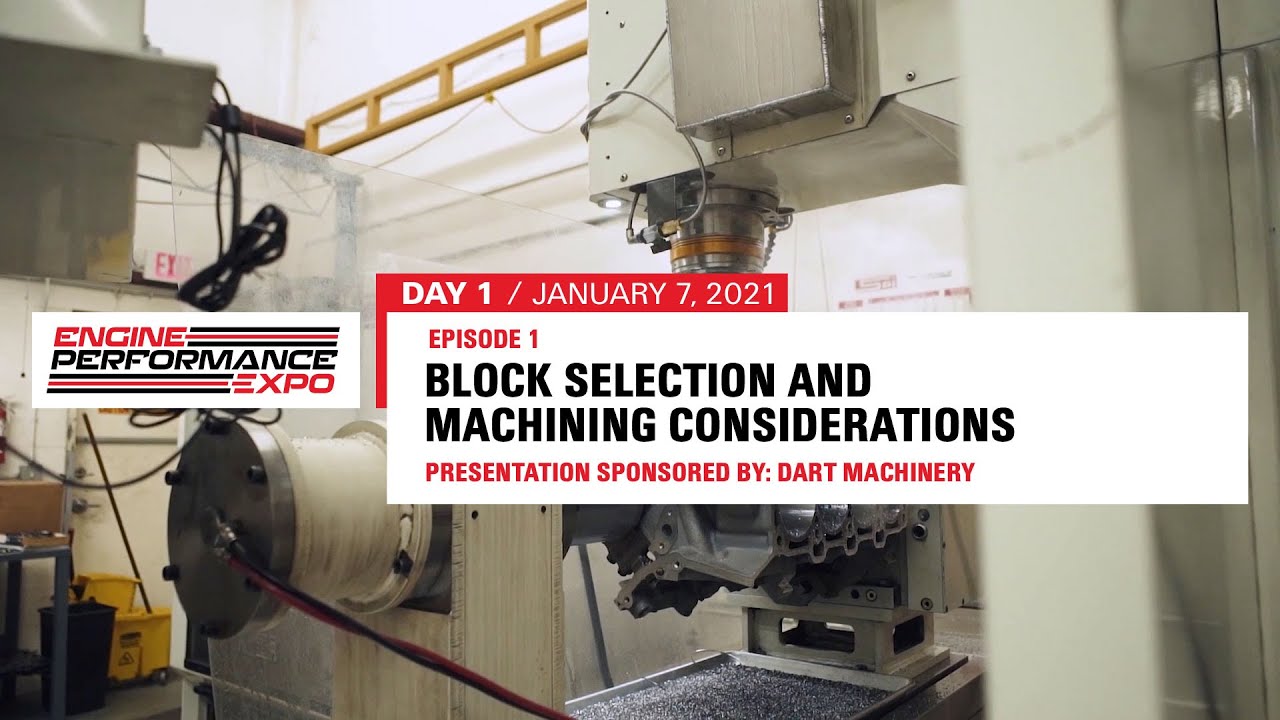 Engine Performance Expo Day 1 - Episode 1 : Block Selection and Machining Considerations