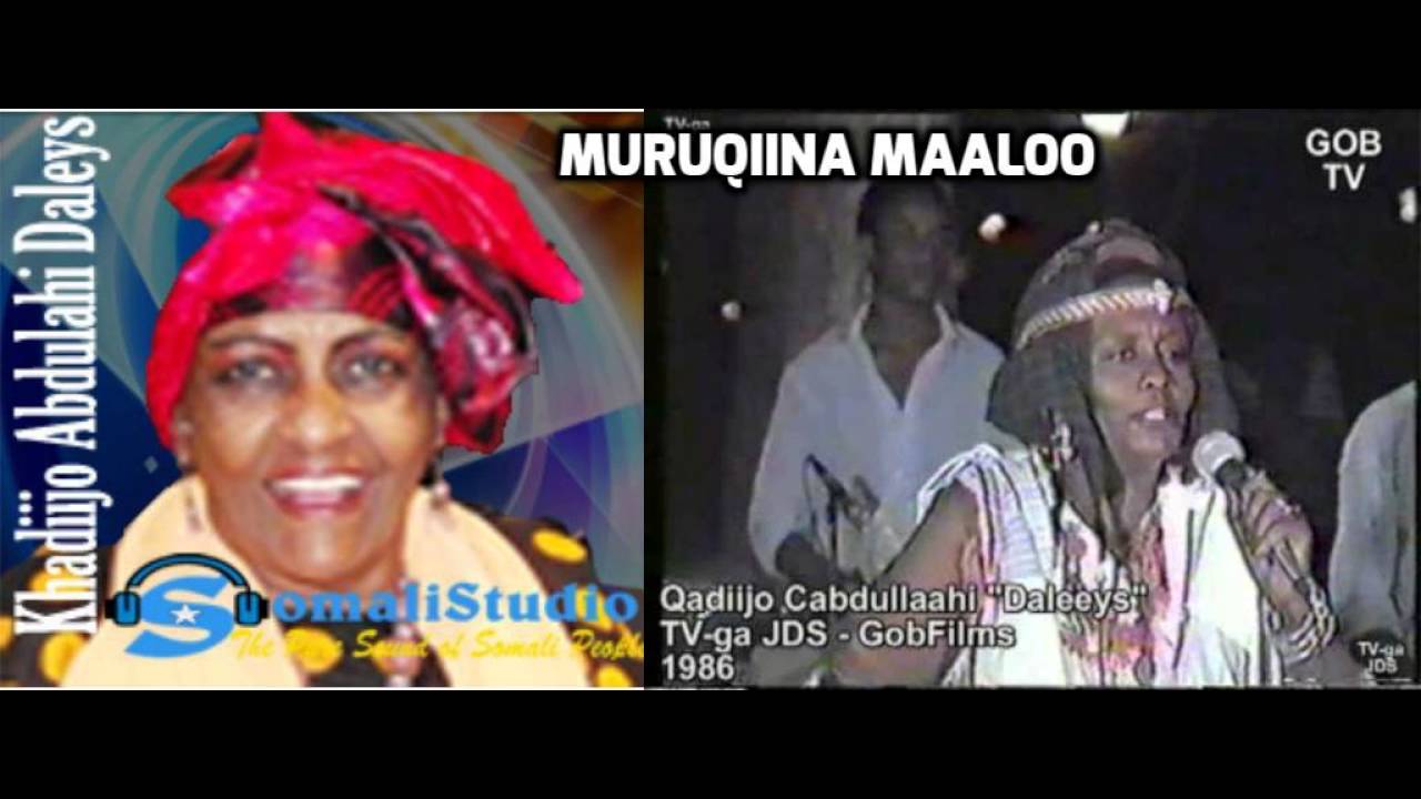 MURUQIINA MAALOO. LEGEND KHADIIJO CABDULAAHI  - DALEYS