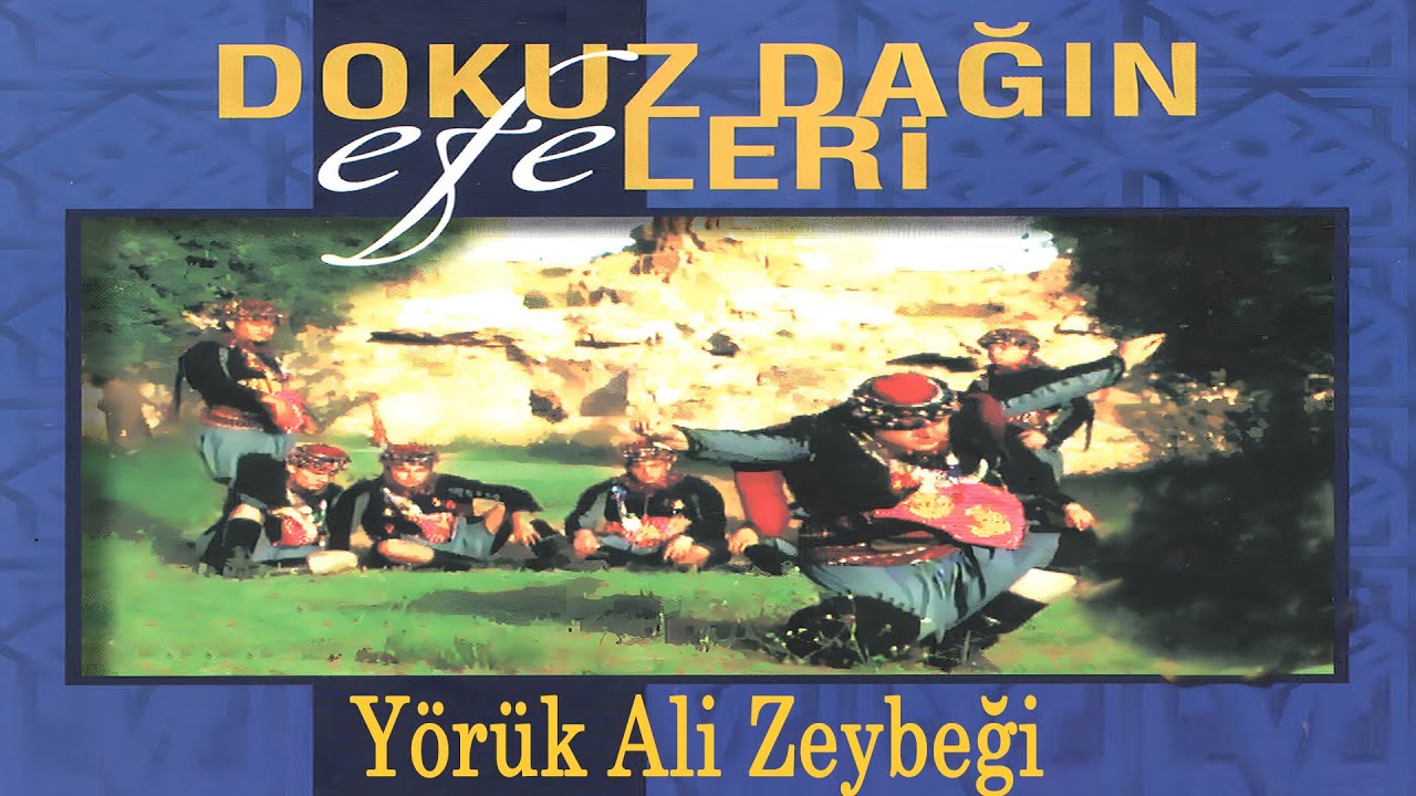 Yörük Ali Zeybeği - Dokuz Dağın Efeleri ( Official Video )