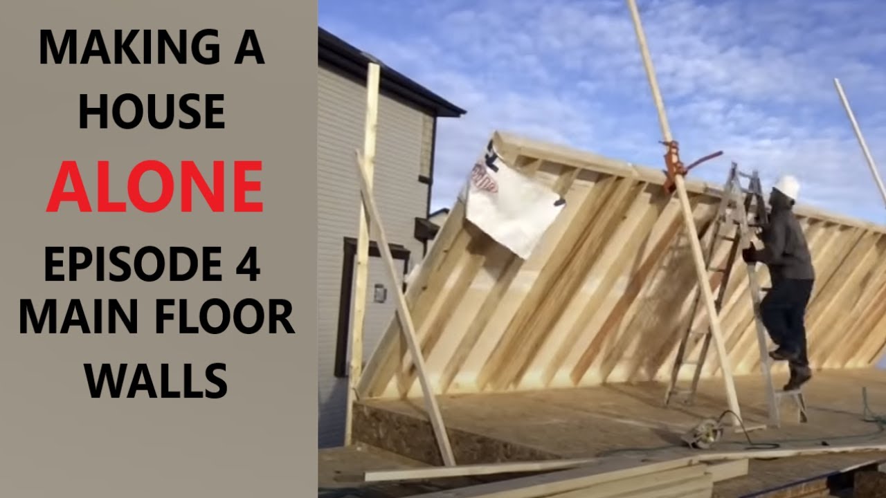 How to build a house alone episode 4 main floor walls