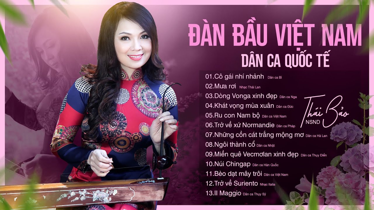 Đàn Bầu Việt Nam và Dân Ca Quốc Tế | Nhạc Không Lời Hòa Tấu Đàn Bầu - NSND Thái Bảo