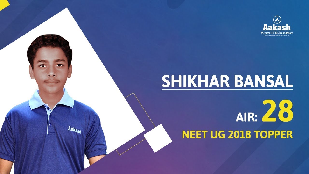 NEET 2018 Topper: Shikhar Bansal - AIR 28 | Aakash Institute