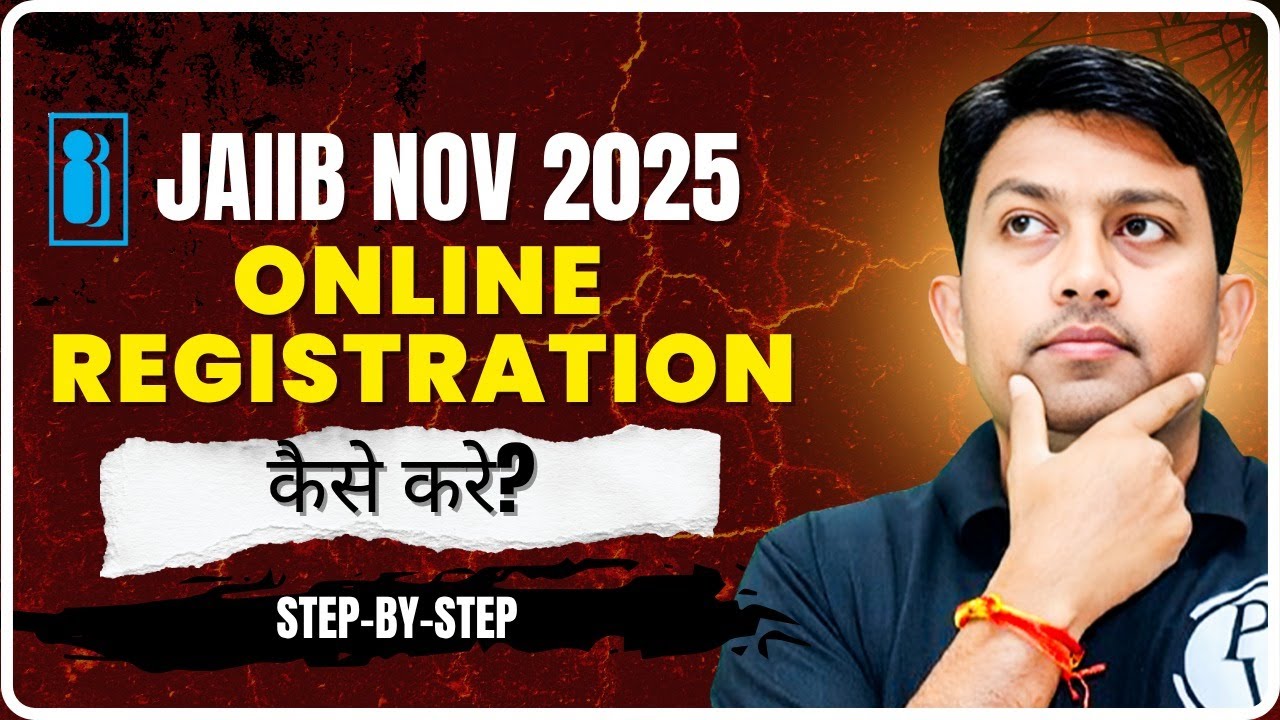 How to Register for JAIIB Exam November 2025? JAIIB /DBF Exam Registration Process Step by Step