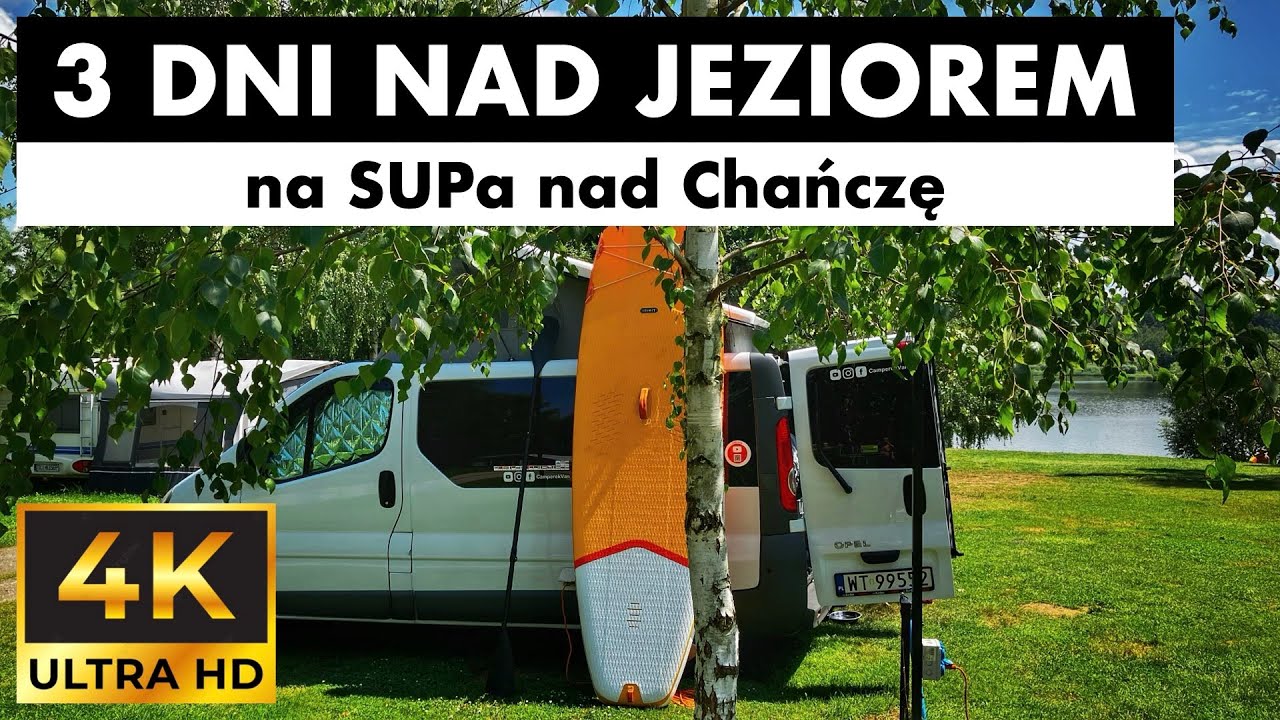 #98 🇵🇱 3 dni nad jeziorem - na SUPa nad Chańczę (4K Ultra HD)