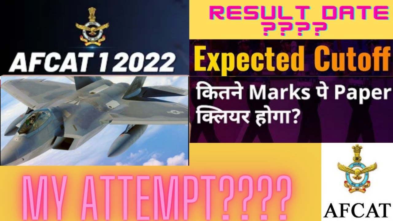 AFCAT 1/2022 EXPECTED RESULT DATE & CUT OFF