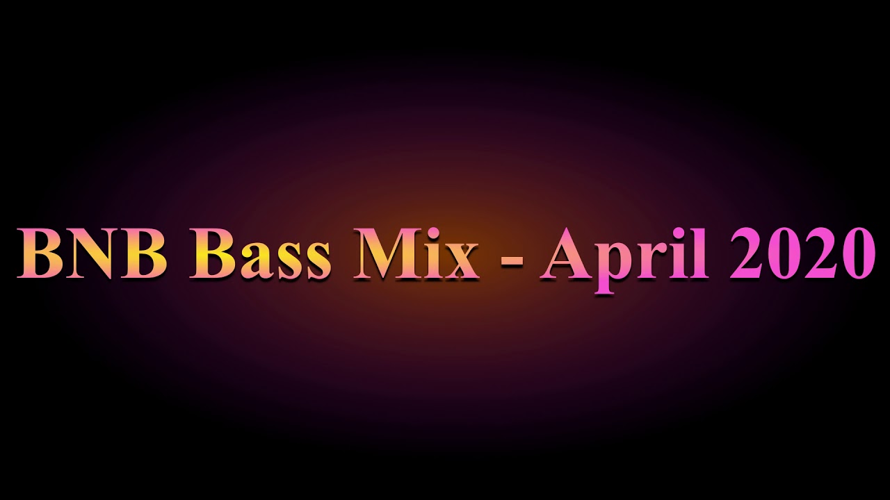 BNB Bass Mix - April 2020
