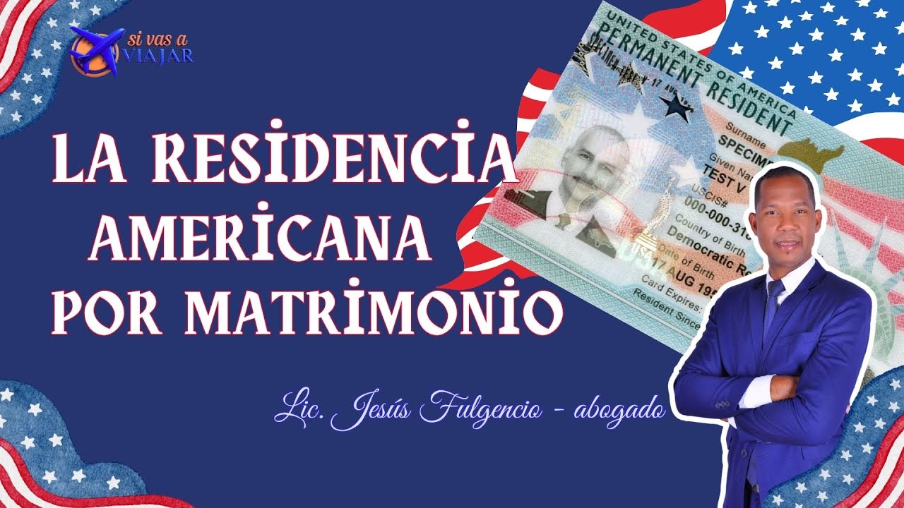 RESIDENCIA AMERICANA POR MATRIMONIO – Paso a paso