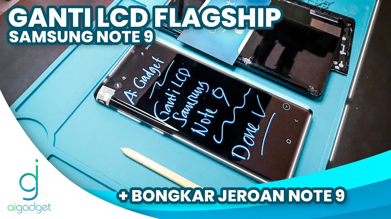 Service Ganti LCD Samsung Galaxy Note 9 Original & Lihat Komponen Dalam | Ai Gadget Service
