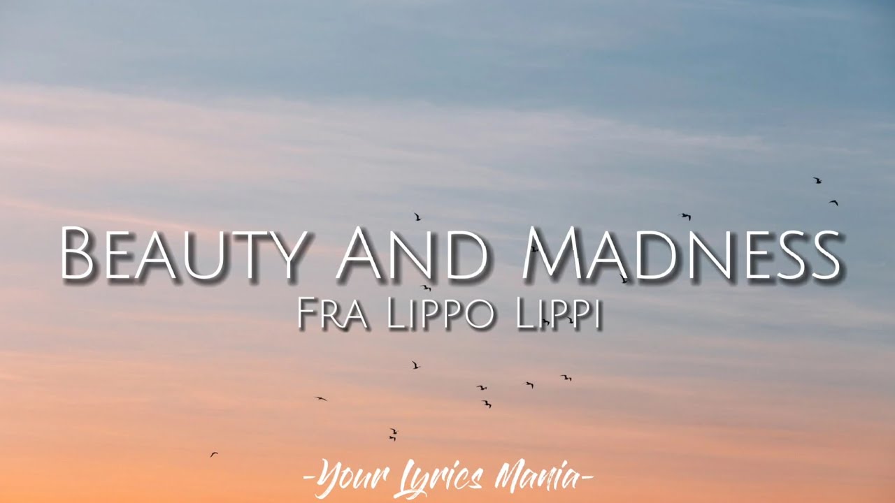 Fra Lippo Lippi - Beauty and Madness (Lyrics)