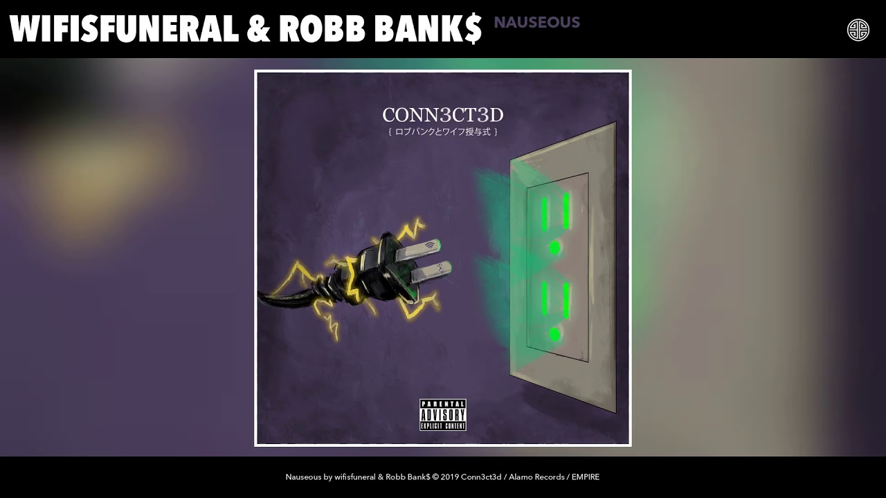 wifisfuneral & Robb Bank$ - Nauseous (Audio)