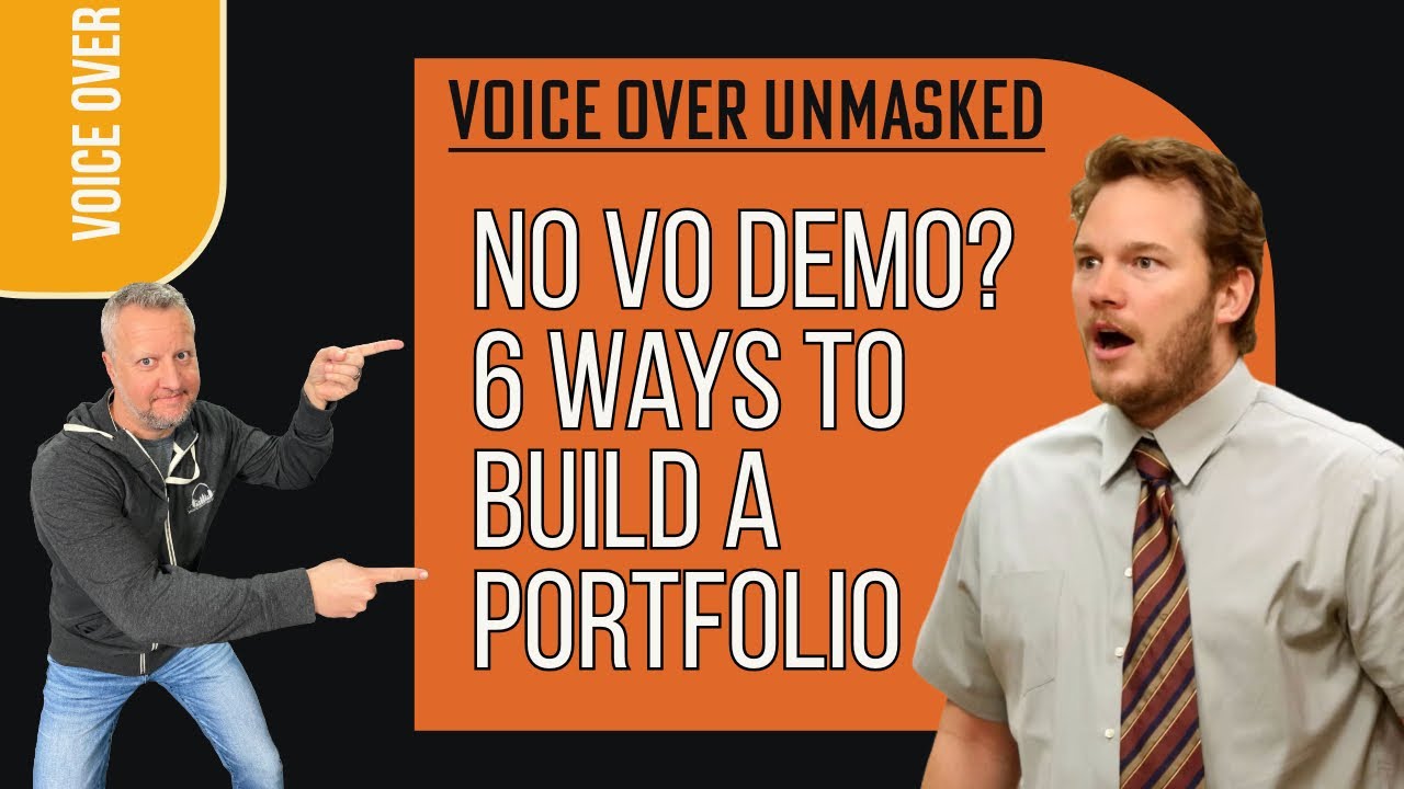 DON'T HAVE A VOICE OVER DEMO? 6 CREATIVE WAYS TO BUILD YOUR VOICEOVER PORTFOLIO!