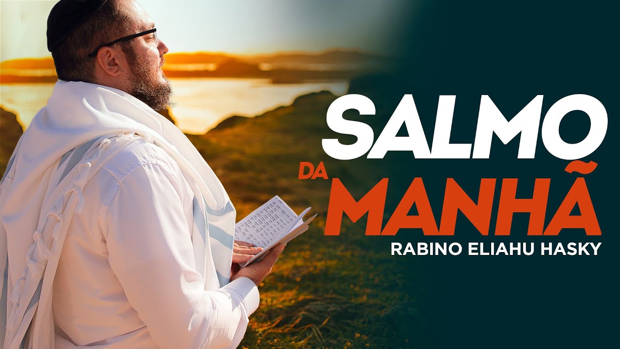 #024 Salmo da manhã com Rabino Eliahu