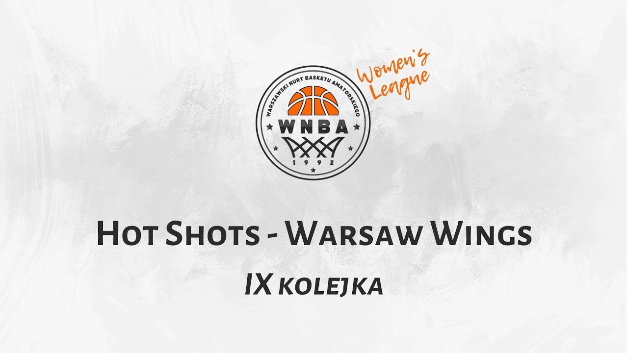 Hot Shots - Warsaw Wings (IX kolejka, 2 edycja Women's League)