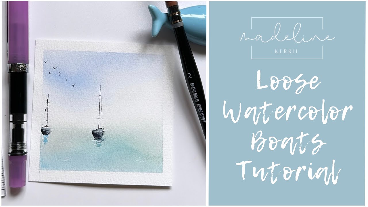 Loose Watercolor Boats -- Step by Step Tutorial for Beginners