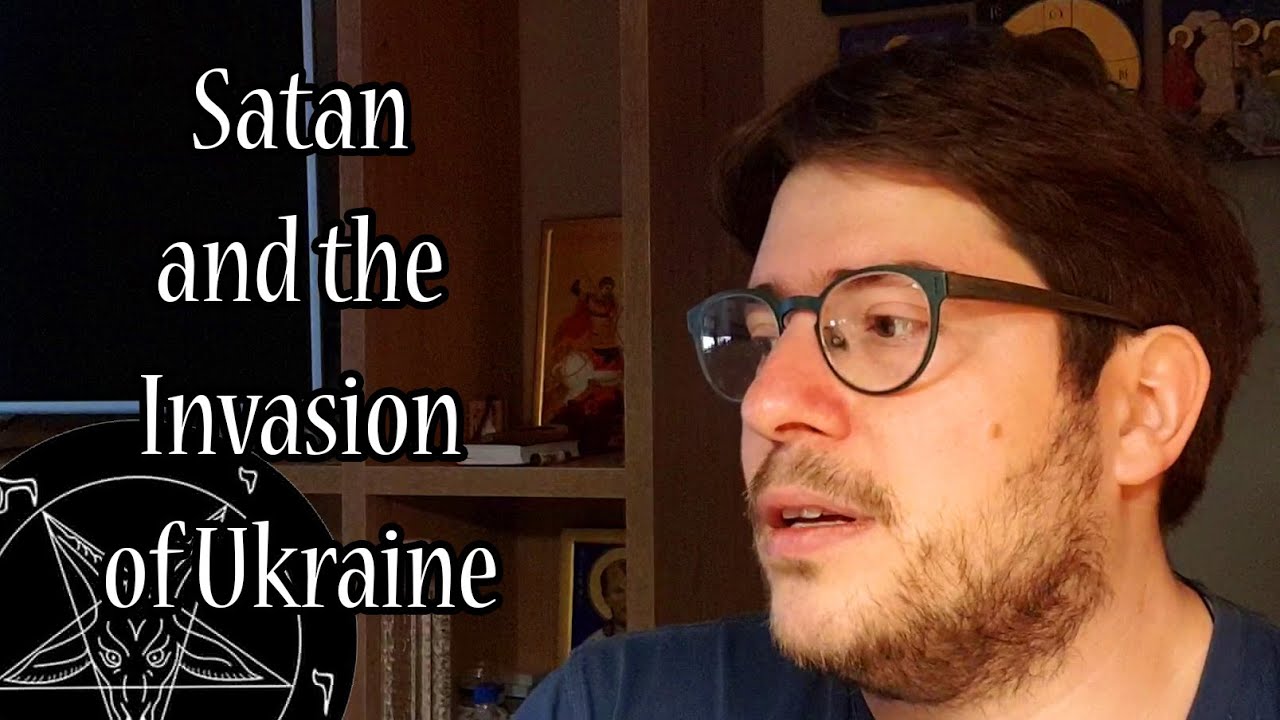 Satan and the Invasion of Ukraine