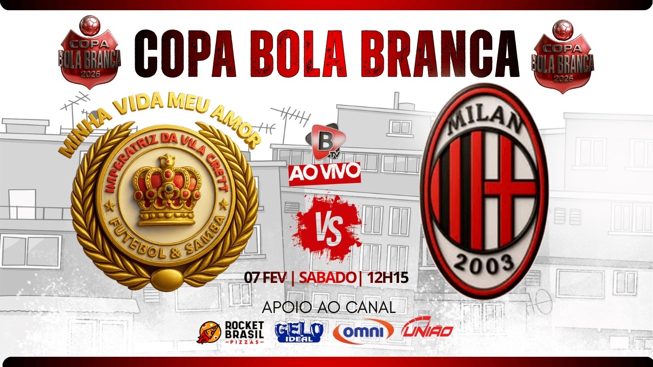 COPA BOLA BRANCA 2026 | IMPERATRIZ DA VILA CRETT X MILAN