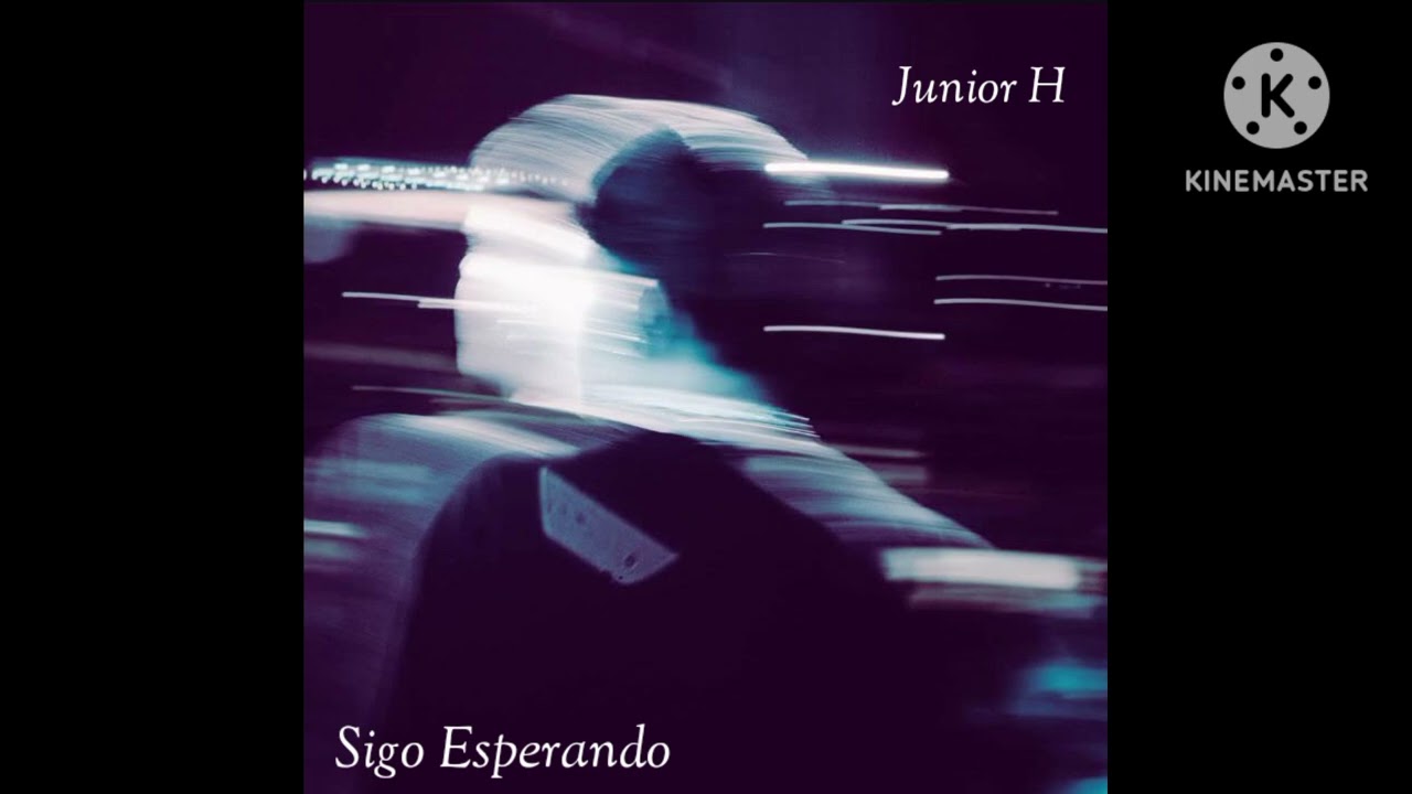 Junior H - Sigo Esperando (Canción Completa)