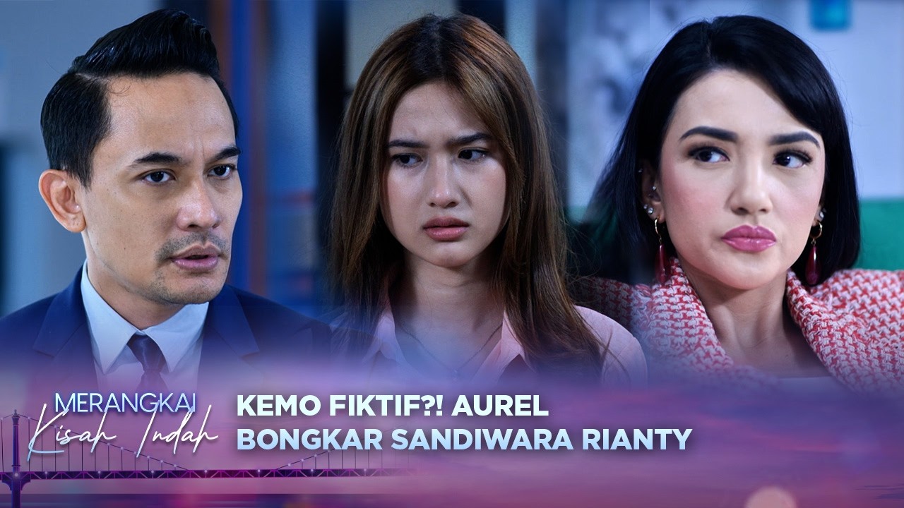 Siasat Terbongkar? Aurel Curiga Rianty Memalsukan Penyakit! | Merangkai Kisah Indah Episode 224