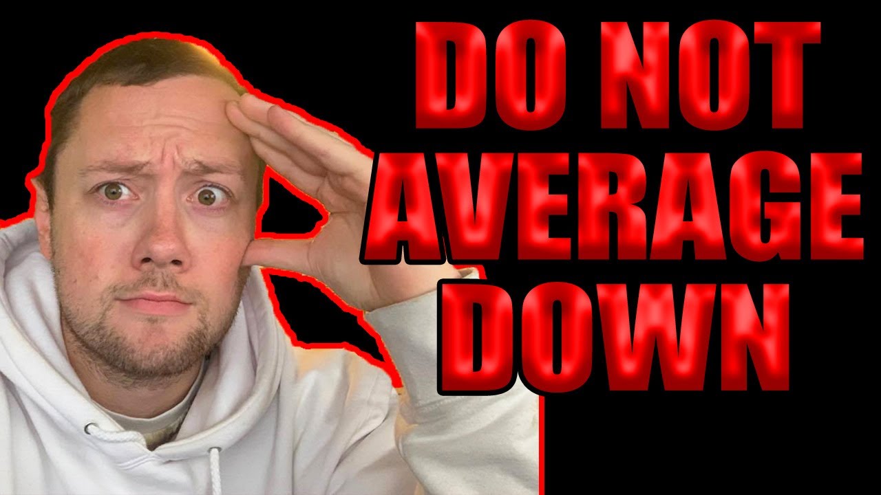 DO NOT AVERAGE DOWN! - Full Explanation