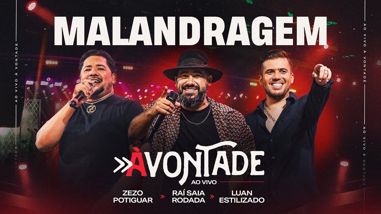 Malandragem - DVD À Vontade - Raí Saia Rodada, Zezo Potiguar, Luan Estilizado [Ao Vivo Em Natal/RN]