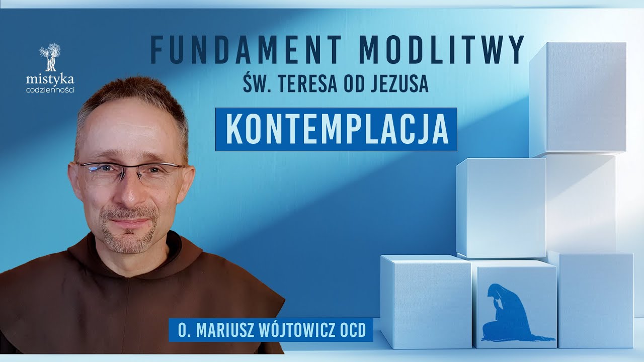 Kontemplacja - Fundament modlitwy | cz. 5.