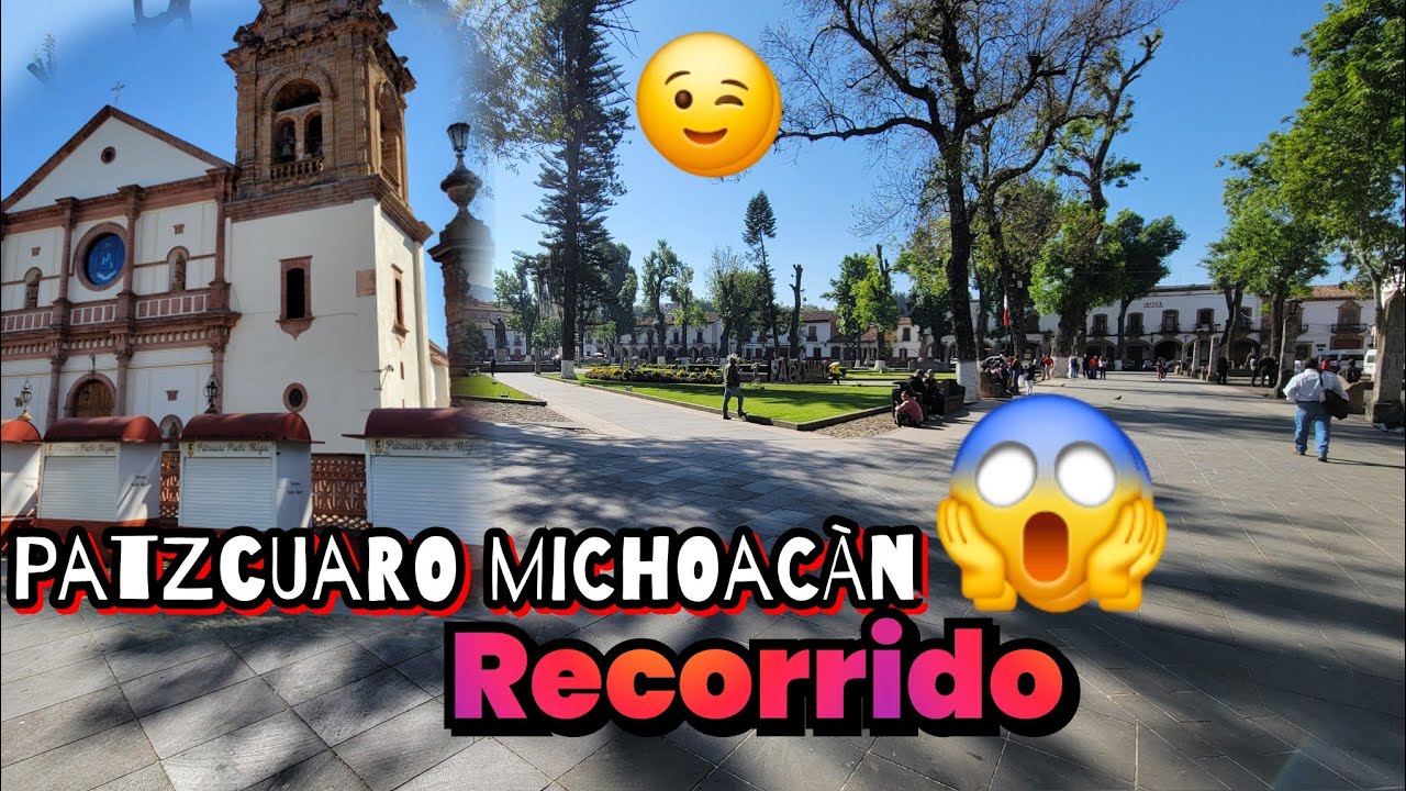 Patzcuaro michoacàn un recorrido por el centro 