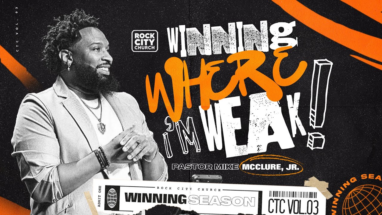 Winning Season (CTC Vol. 3)// Winning Where I'm Weak// Pastor Mike McClure, Jr.