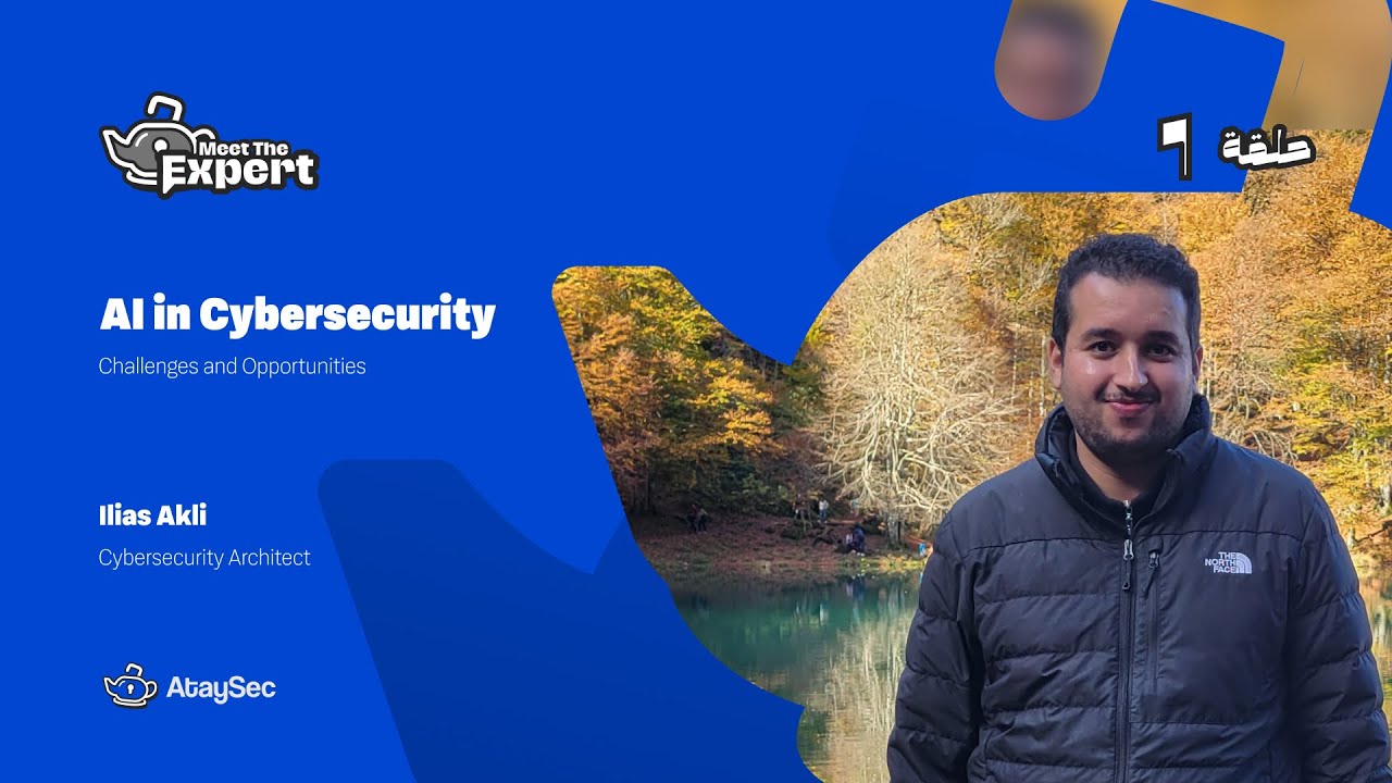 #S1EP7 Meet the Expert: Cybersecurity and AI opportunities and challenges with Ilias Akli